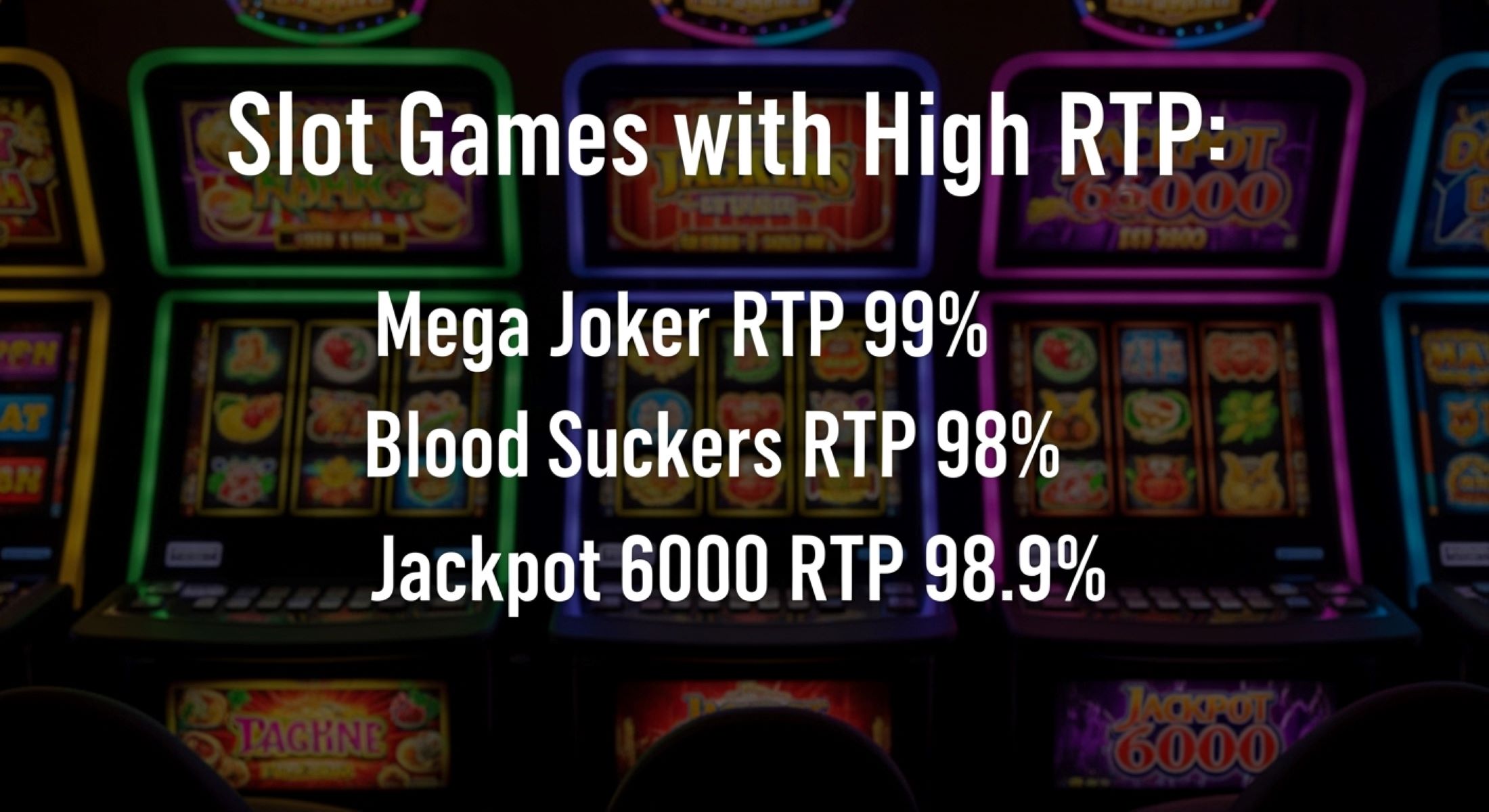 Slot Machines with High RTP